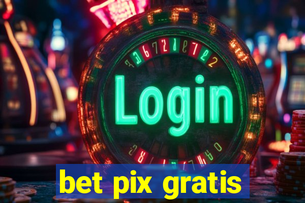 bet pix gratis